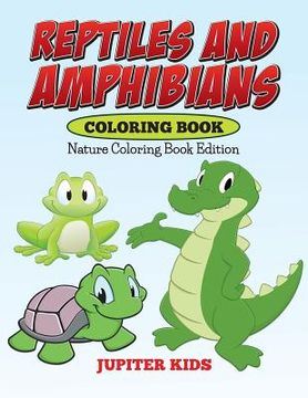 portada Reptiles And Amphibians Coloring Book: Nature Coloring Book Edition