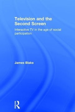 portada Television and the Second Screen: Interactive TV in the Age of Social Participation