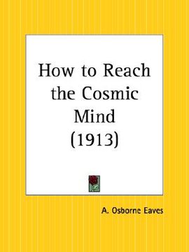 portada how to reach the cosmic mind (en Inglés)