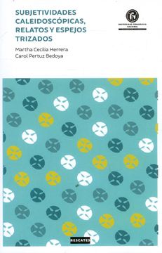 portada Subjetividades Caleidoscópicas Relatos y Espejos Trizados