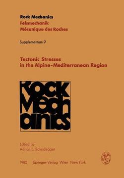 portada Tectonic Stresses in the Alpine-Mediterranean Region: Proceedings of the Symposium Held in Vienna, Austria, September 13-14, 1979 (en Inglés)