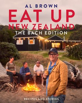 portada Eat Up New Zealand: The Bach Edition: Recipes and Stories (in English)