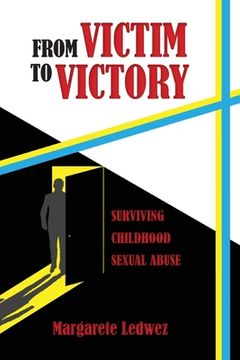 portada From Victim to Victory: Surviving Childhood Sexual Abuse (en Inglés)