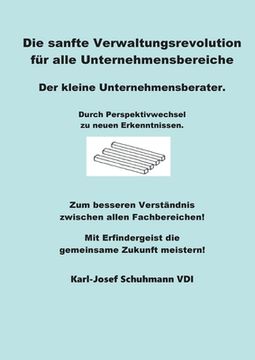 portada Die Sanfte Verwaltungsrevolution: Der kleine Unternehmensberater (en Alemán)