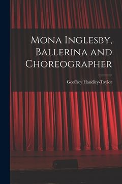 portada Mona Inglesby, Ballerina and Choreographer (en Inglés)