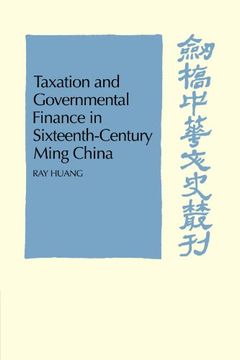 portada Taxation and Governmental Finance in Sixteenth-Century Ming China (Cambridge Studies in Chinese History, Literature and Institutions) (en Inglés)