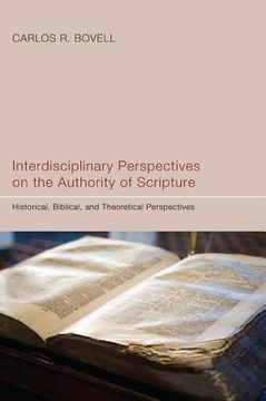 portada interdisciplinary perspectives on the authority of scripture: historical, biblical, and theoretical perspectives (en Inglés)