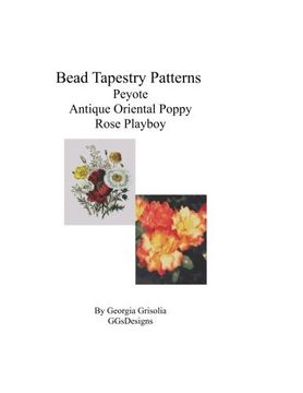portada Bead Tapestry Patterns Peyote Antique Oriental Poppy Rose Playboy