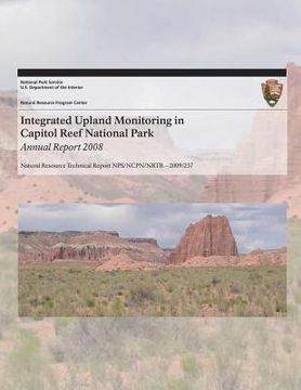 portada Integrated Upland Monitoring in Capitol Reef National Park: Annual Report 2008 (en Inglés)