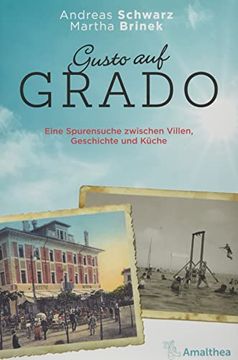 portada Gusto auf Grado: Eine Spurensuche Zwischen Villen, Geschichte und Küche (in German)