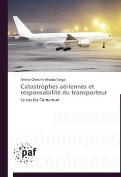portada Catastrophes Aeriennes Et Responsabilite Du Transporteur