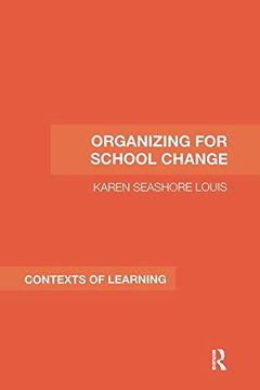 portada Organizing for School Change (Contexts of Learning) (en Inglés)