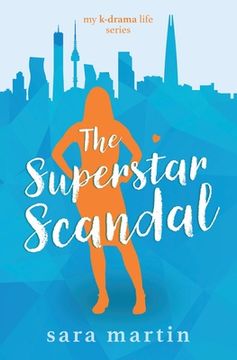 portada The Superstar Scandal: 3 (my K-Drama Life) (in English)