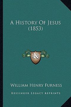 portada a history of jesus (1853) (en Inglés)