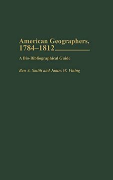 portada American Geographers, 1784-1812: A Bio-Bibliographical Guide (en Inglés)