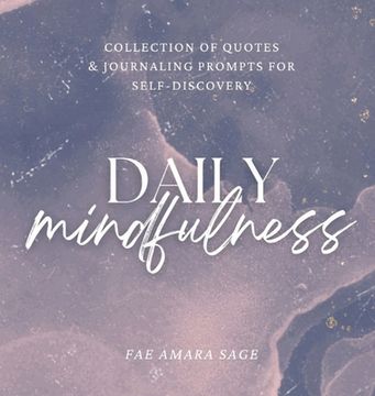 portada Daily Mindfulness: Collection of Quotes and Journaling Prompts for Self-Discovery (in English)