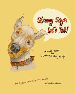 portada Stormy Says: Let's Talk!: A kids' guide to understanding dogs (en Inglés)