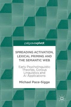 portada Spreading Activation, Lexical Priming and the Semantic Web: Early Psycholinguistic Theories, Corpus Linguistics and AI Applications (en Inglés)
