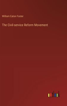 portada The Civil-service Reform Movement (en Inglés)