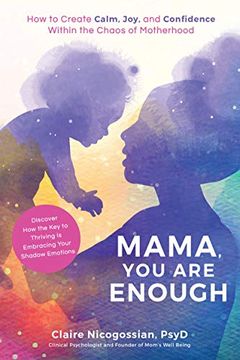 portada Mama, you are Enough: How to Create Calm, Joy, and Confidence Within the Chaos of Motherhood (en Inglés)