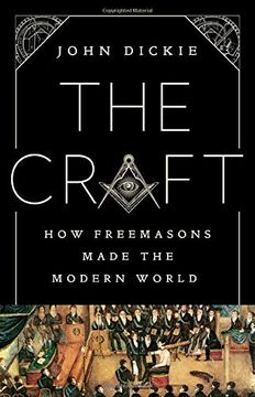portada The Craft: How the Freemasons Made the Modern World (en Inglés)