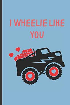 portada I Wheelie Like You: Cute Valentines day Gift for Kids, Boys, Girls, Children to Draw and Write in. Great Alternative to a Card 