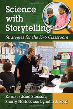 portada Science Through Storytelling: Strategies for the K-5 Classroom