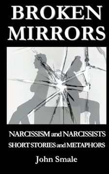 portada Broken Mirrors: Narcissism and Narcissists, Short Stories and Metaphors (en Inglés)