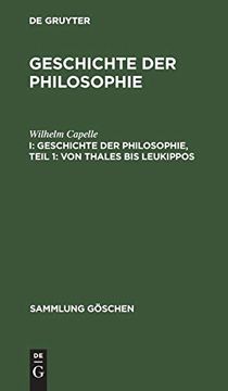 portada Geschichte der Philosophie, Teil 1: Von Thales bis Leukippos (Sammlung g Schen) (in German)
