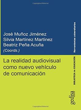 portada La Realidad Audiovisual Como Nuevo Vehículo de Comunicación: 8 (Herramientas Universitarias)