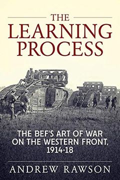 portada The Learning Process: The Bef's Art of War on the Western Front, 1914-18 (in English)
