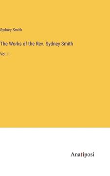 portada The Works of the Rev. Sydney Smith: Vol. I