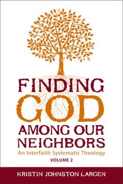 portada Finding God Among Our Neighbors, Volume 2: An Interfaith Systematic Theology (in English)