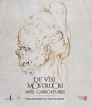 portada De' Visi Mostruosi: Caricatures From Leonardo da Vinci to Bacon