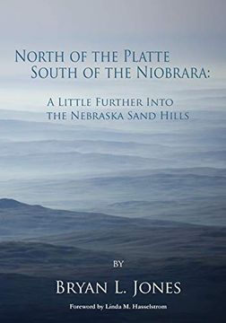 portada North of the Platte, South of the Niobrara: A Little Further Into the Nebraska Sand Hills (en Inglés)