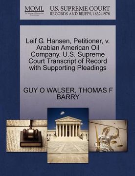 portada leif g. hansen, petitioner, v. arabian american oil company. u.s. supreme court transcript of record with supporting pleadings (en Inglés)