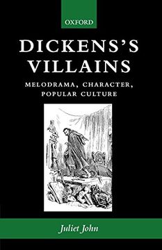 portada Dickens's Villains: Melodrama, Character, Popular Culture (en Inglés)