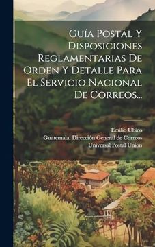 portada Guía Postal y Disposiciones Reglamentarias de Orden y Detalle Para el Servicio Nacional de Correos. (in Spanish)