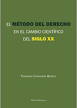 portada El Método del Derecho en el Cambio Científico del Siglo xx (in Spanish)