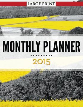 portada Monthly Planner 2015 Large Print (en Inglés)