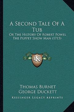 portada a second tale of a tub: or the history of robert powel the puppet show man (1715)