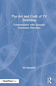 portada The art and Craft of tv Directing: Conversations With Episodic Television Directors (en Inglés)