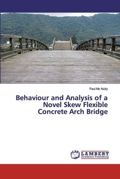 portada Behaviour and Analysis of a Novel Skew Flexible Concrete Arch Bridge (in English)