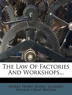 portada the law of factories and workshops... (en Inglés)
