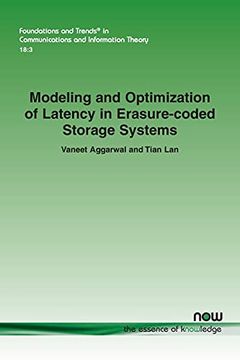 portada Modeling and Optimization of Latency in Erasure-Coded Storage Systems (Foundations and Trends® in Communications and Information Theory) (en Inglés)