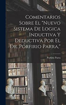 portada Comentarios Sobre el Nuevo Sistema de Logica Inductiva y Deductiva por el dr. Porfirio Parra,