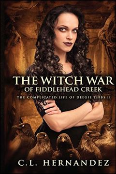 portada The Witch War of Fiddlehead Creek: The Complicated Life of Deegie Tibbs Book II (en Inglés)