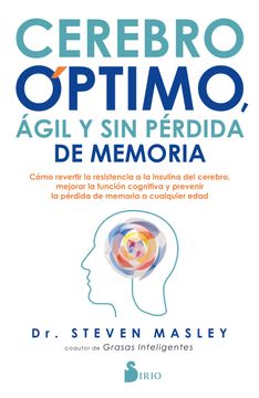 portada Cerebro Óptimo, Ágil y sin Pérdida de Memoria: Cómo Revertir la Resistencia a la Insulina del Cerebro, Mejorar la Función Cognitiva y Prevenir la Pérdida de Memoria a Cualquier Edad
