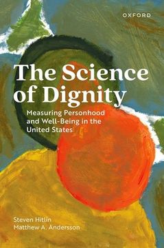 portada The Science of Dignity: Measuring Personhood and Well-Being in the United States (en Inglés)