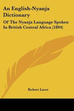 portada an english-nyanja dictionary: of the nyanja language spoken in british central africa (1894) (in English)